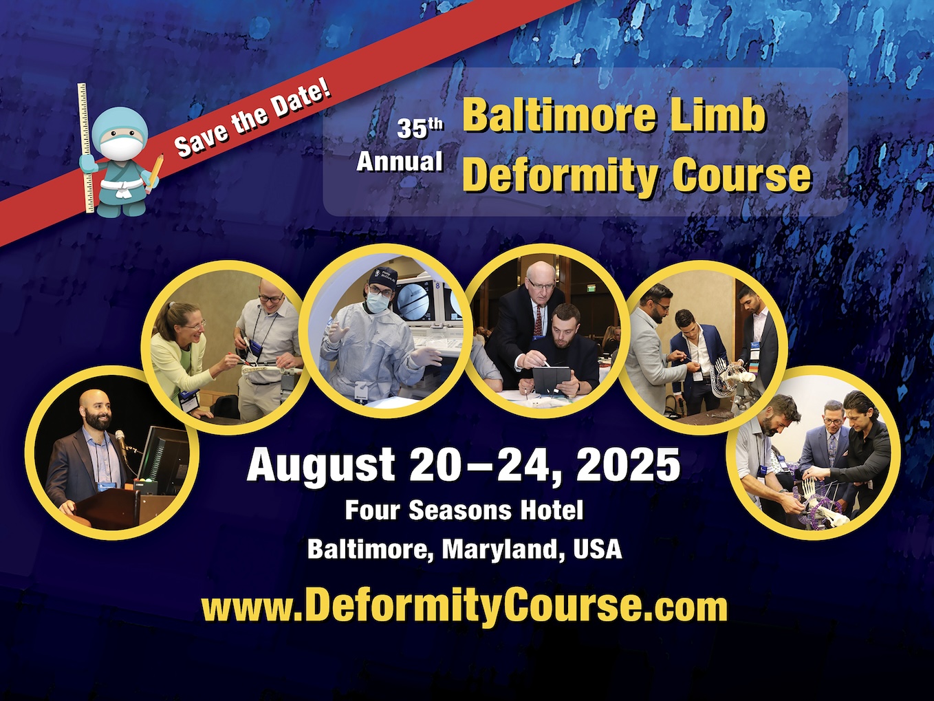 35th Annual Baltimore Limb Deformity Course, Four Seasons Hotel, Baltimore, Maryland, USA, August 20-24, 2025