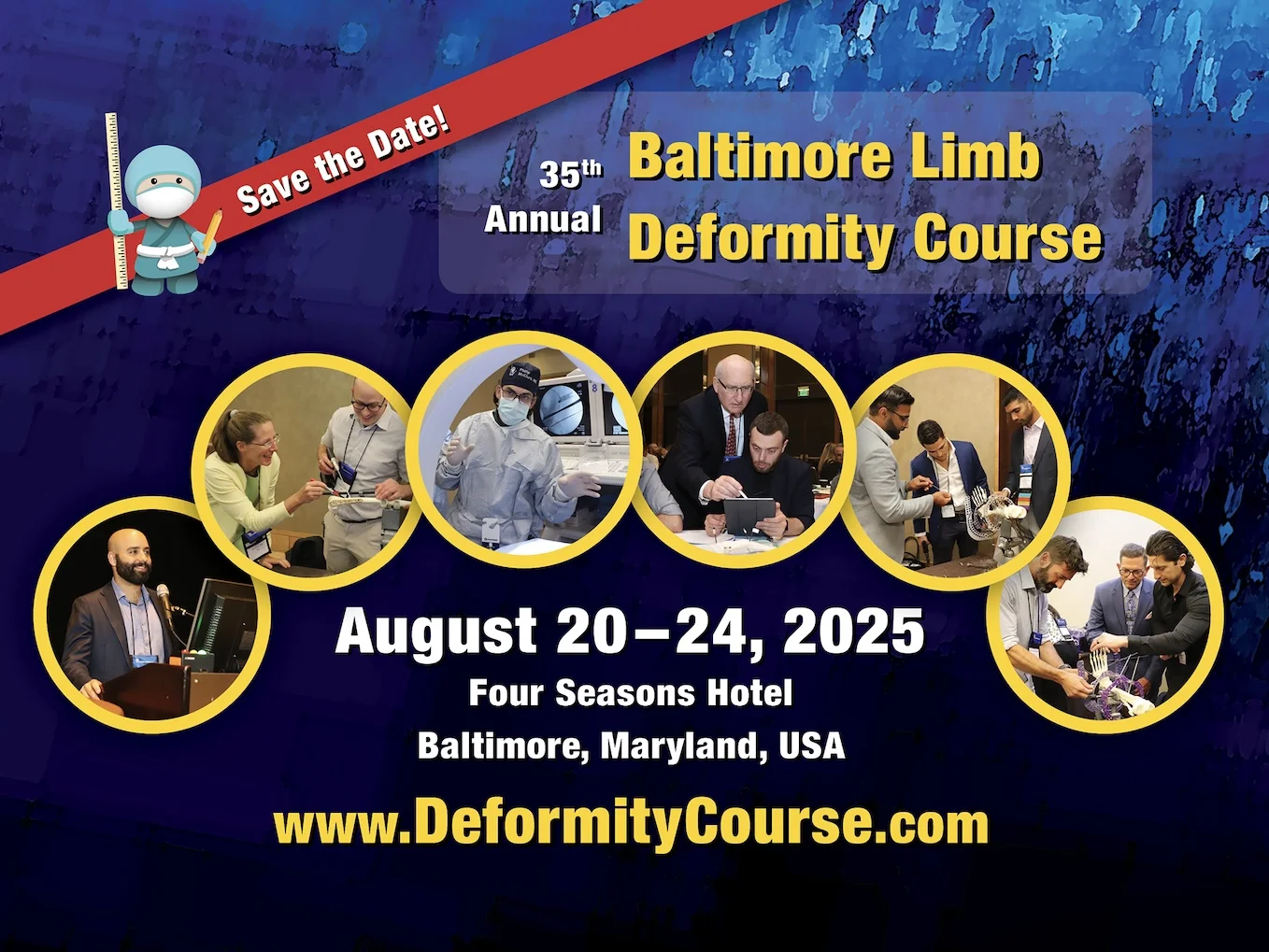 35th Annual Baltimore Limb Deformity Course, Four Seasons Hotel, Baltimore, Maryland, USA, August 20-24, 2025